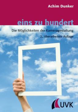 eins zu hundert: Die Möglichkeiten der Kameragestaltung