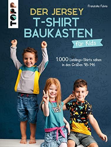 Der Jersey-T-Shirt-Baukasten für Kids: 1.000 Lieblings-Shirts nähen in den Größen 98-146