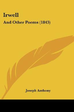 Irwell: And Other Poems (1843)