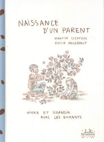 Naissance d'un parent : vivre et grandir avec les enfants