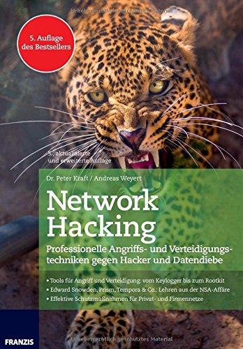 Network Hacking: Professionelle Angriffs- und Verteidigungstechniken gegen Hacker und Datendiebe, 5.Auflage des Bestsellers