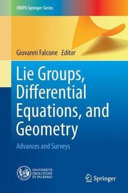 Lie Groups, Differential Equations, and Geometry: Advances and Surveys (UNIPA Springer Series)