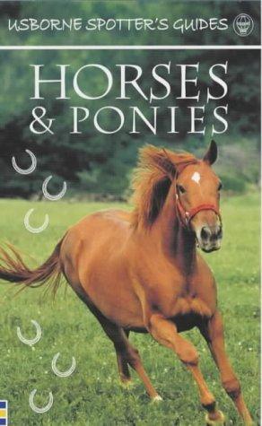 Horses and Ponies (Usborne Spotter's Guide)