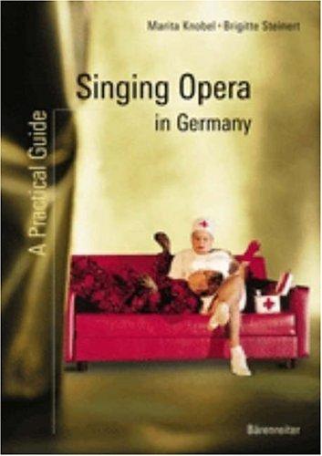 Singing Opera in Germany: A Practical Guide