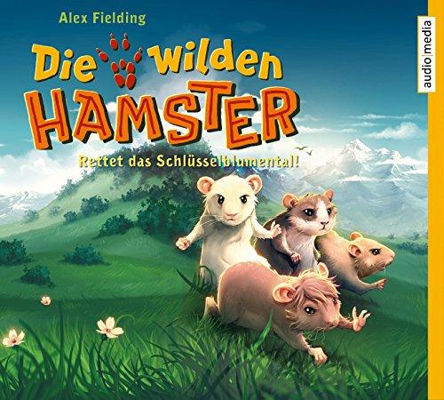 Die wilden Hamster. Rettet das Schlüsselblumental!: Band 3