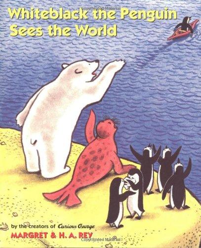 Whiteblack the Penguin Sees the World (Curious George)