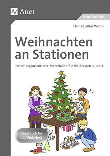 Weihnachten an Stationen 3-4: Handlungsorientierte Materialien für die Klassen 3 und 4