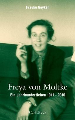 Freya von Moltke: Ein Jahrhundertleben 1911-2010