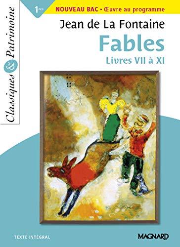 Fables : livres VII à XI : 1res, nouveau bac, oeuvre au programme