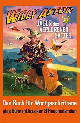 Jäger des verlorenen Satzes: Das Buch für Wortgeschrittene