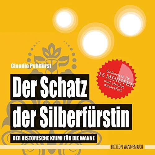 Der Schatz der Silberfürstin: Der historische Krimi für die Wanne (Badebuch 3er Set) (Die Silberfürstin / Der historische Krimi für die Wanne)