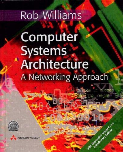 Computer Systems Architecture: A Networking Approach with CDROM