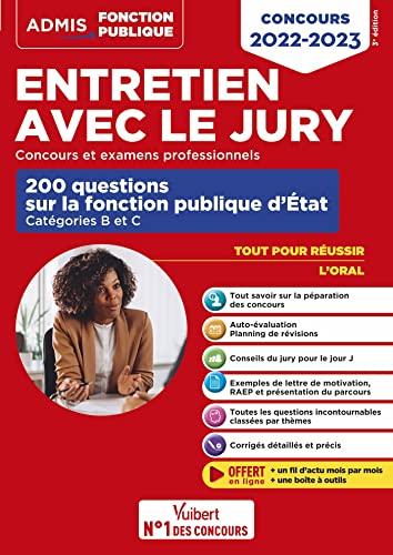 Entretien avec le jury : concours et examens professionnels : 200 questions sur la fonction publique d'Etat, catégories B et C, concours 2022-2023