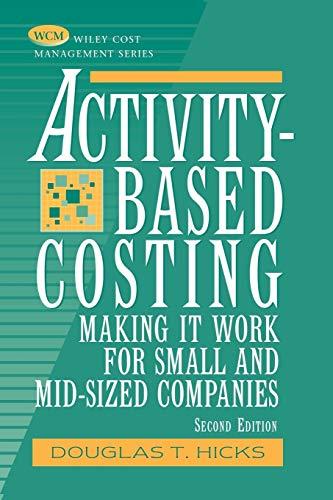 Costing 2e P: Making It Work for Small and Mid-Sized Companies (Wiley Cost Management Series)