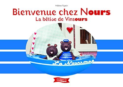 Bienvenue chez Nours: La bêtise de Vinsours