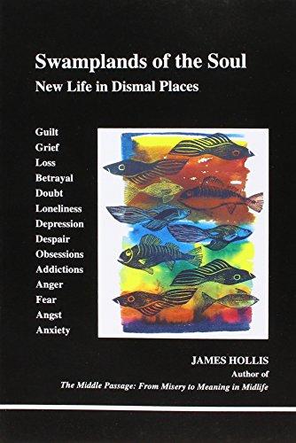 Swamplands of the Soul: New Life in Dismal Places (Studies in Jungian Psychology by Jungian Analysts)