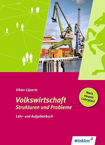 Volkswirtschaft - Strukturen und Probleme: Lehr- und Aufgabenbuch: Schülerband