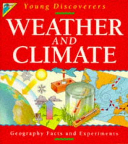 Weather and Climate (Kingfisher Young Discoverers Geography Facts & Experiments S.)