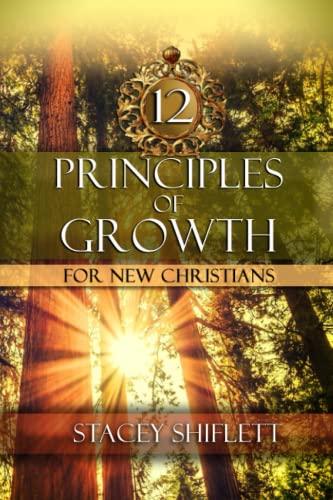 Principles of Growth: Twelve Lessons for New Christians