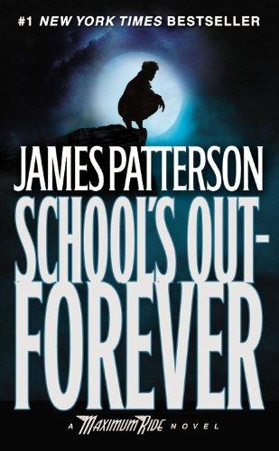 School's Out--Forever: A Maximum Ride Novel