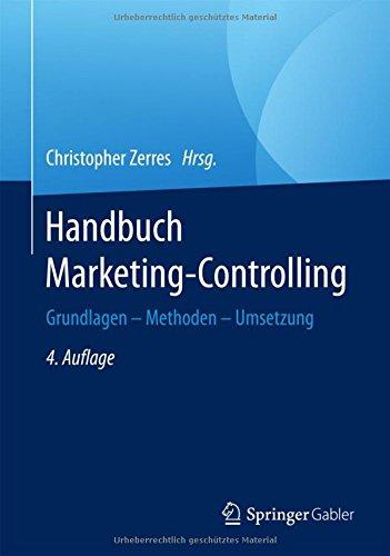 Handbuch Marketing-Controlling: Grundlagen - Methoden - Umsetzung