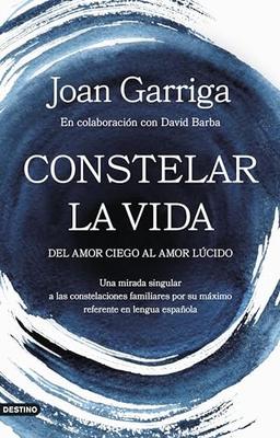 Constelar la vida: Del amor ciego al amor lúcido (Imago Mundi)