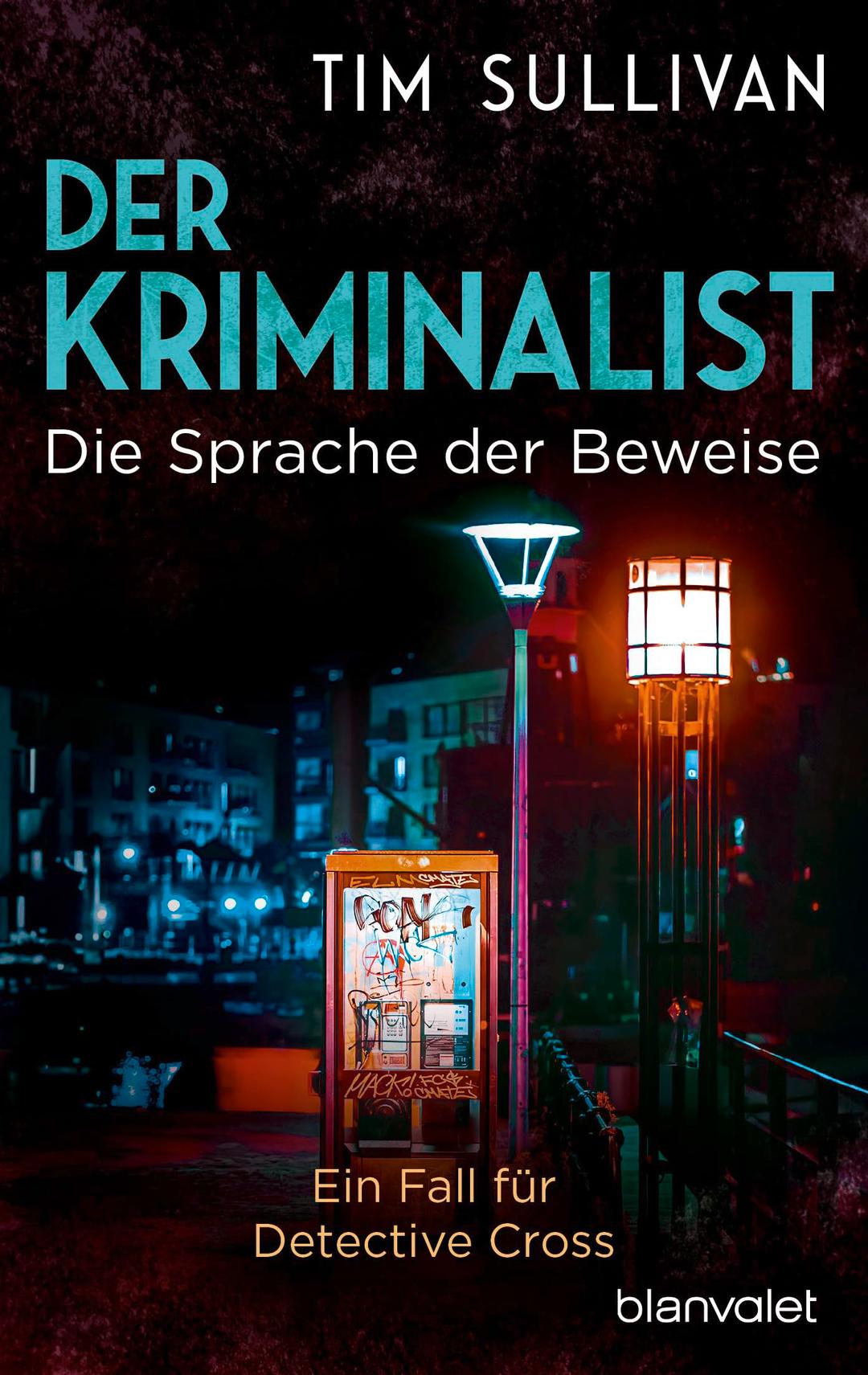 Der Kriminalist - Die Sprache der Beweise: Ein Fall für Detective Cross (Die Bristol-Reihe, Band 3)