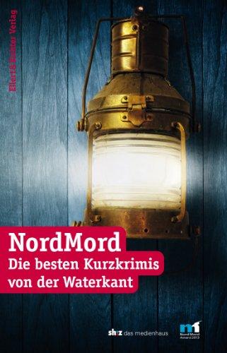 NordMord: Die besten Kurzkrimis von der Waterkant: Die besten Krimis von der Waterkant