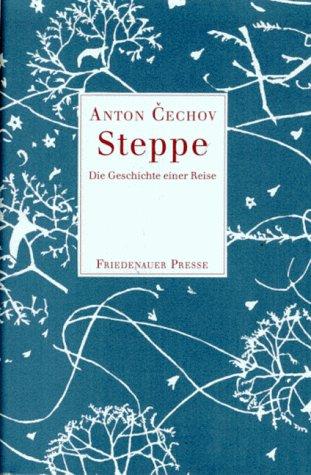 Steppe: Geschichte einer Reise