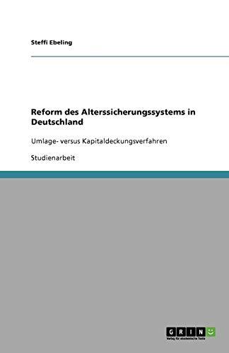 Reform des Alterssicherungssystems in Deutschland: Umlage- versus Kapitaldeckungsverfahren