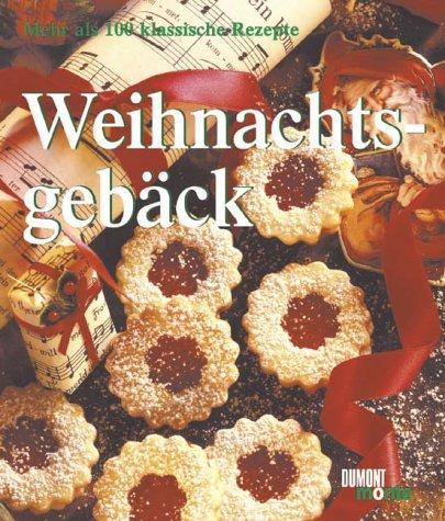 Weihnachtsgebäck. Mehr als 100 klassische Rezepte