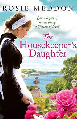 The Housekeeper's Daughter (The Woodicombe House Sagas, 1, Band 1)