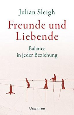 Freunde und Liebende: Balance in jeder Beziehung