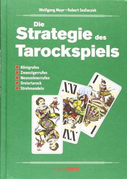 Die Strategie des Tarockspiels: Ein Handbuch des Tarockspiels