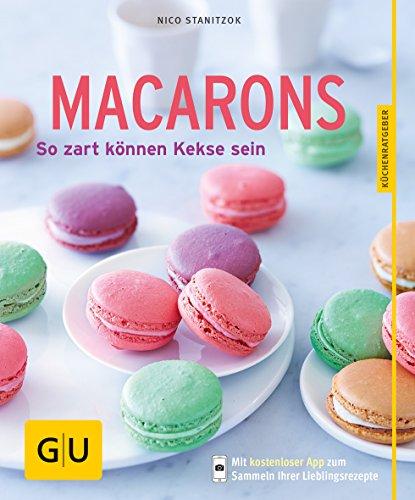 Macarons: So zart können Kekse sein (GU KüchenRatgeber)