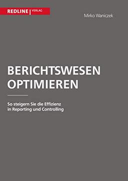 Berichtswesen optimieren: So Steigern Sie Die Effizienz In Reporting Und Controlling