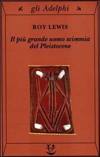 Il più grande uomo scimmia del Pleistocene