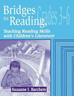 Bridges to Reading, 3-6: Teaching Reading Skills with Children's Literature (Through Children's Literature)