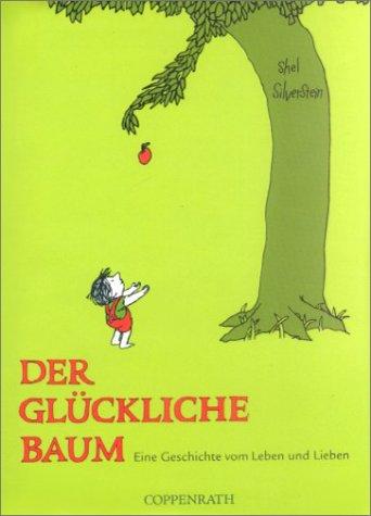 Der glückliche Baum. Eine Geschichte vom Leben und Lieben