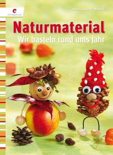 Naturmaterial: Wir basteln rund ums Jahr