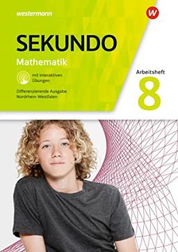 Sekundo - Mathematik für differenzierende Schulformen - Ausgabe 2018 für Nordrhein-Westfalen: Arbeitsheft 8 mit interaktiven Übungen