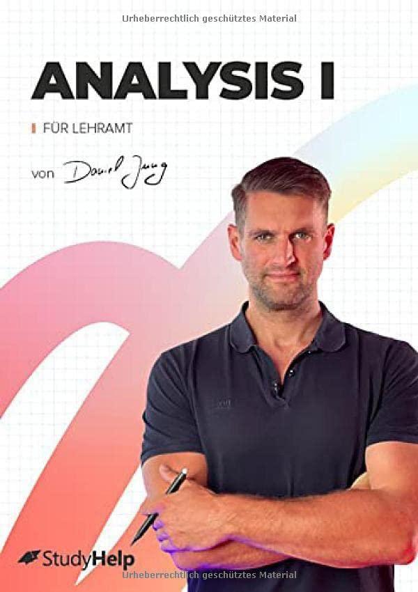 Analysis 1 für Lehramt: StudyHelp und Daniel Jung (Lernhefte für das Studium: mit Lernvideos von Daniel Jung)