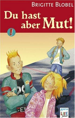 Du hast aber Mut