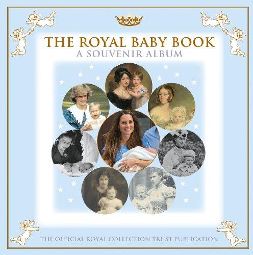 The Royal Baby Book: A Souvenir Album (Royal Collection Publications - Souvenir Album)