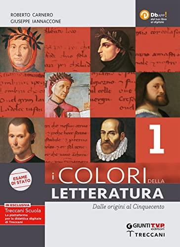 I colori della letteratura. Ediz. nuovo esame di Stato. Con Scrittura, Divina Commedia e Saperi fondamentali. Per il triennio degli Ist. tecnici. Con ... online. Dalle origini al Cinquecento (Vol. 1)