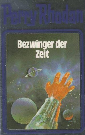 Bezwinger der Zeit. Perry Rhodan 30. (Perry Rhodan Silberband)