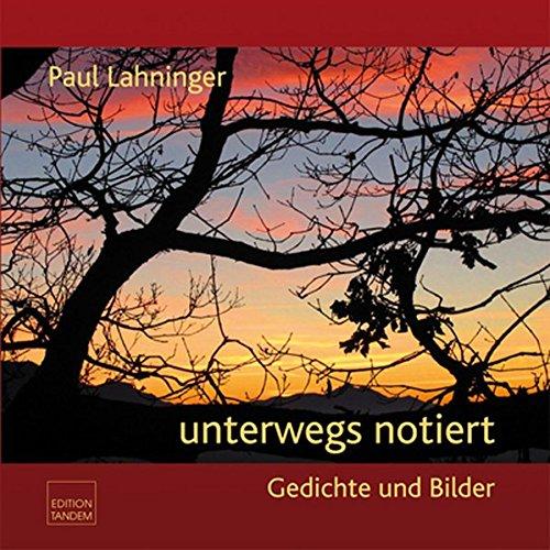 unterwegs notiert: Gedichte und Bilder