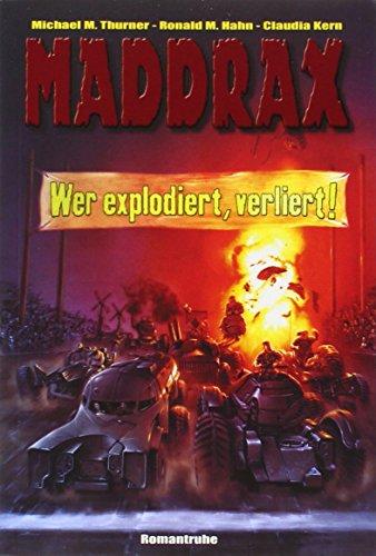 Maddrax: Wer explodiert, verliert!