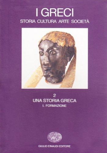 I greci. Storia, arte, cultura, società