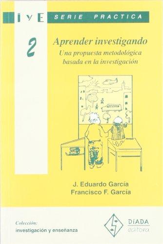 Aprender investigando : una propuesta metodológica basada en la investigación